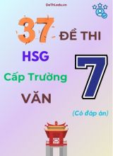 37 Đề thi HSG cấp Trường môn Văn 7 (Có đáp án)